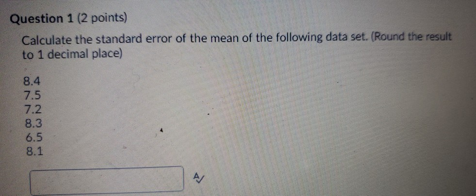 Solved Question 1 (2 points) Calculate the standard error of | Chegg.com