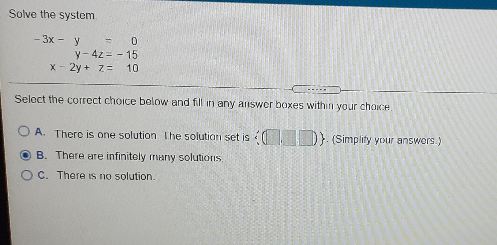 Solved Solve The System. - 3x - Y = 0 Y-4z= - 15 X - 2y + Z= | Chegg.com