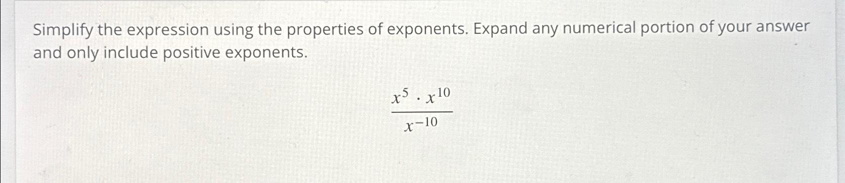 Solved Simplify the expression using the properties of | Chegg.com