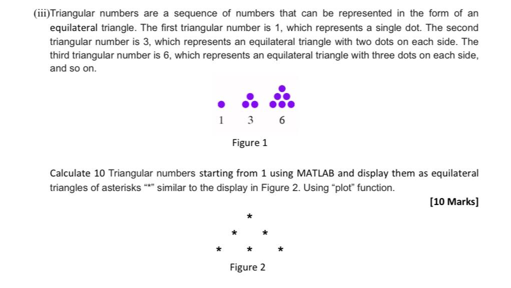 Solved (iii)Triangular numbers are a sequence of numbers | Chegg.com