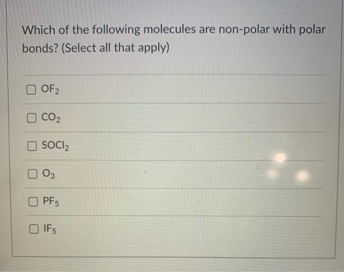 Solved Which of the following molecules are non-polar with | Chegg.com