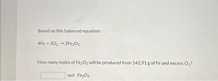 Solved Based on this balanced equation: 4Fe+3O2→2Fe2O3 How | Chegg.com