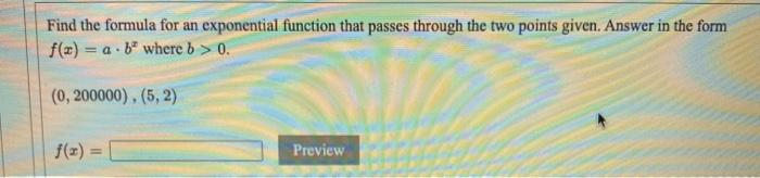 Solved Find the formula for an exponential function that | Chegg.com