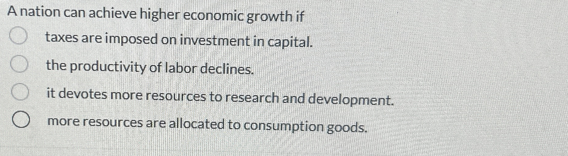 Solved A nation can achieve higher economic growth iftaxes | Chegg.com