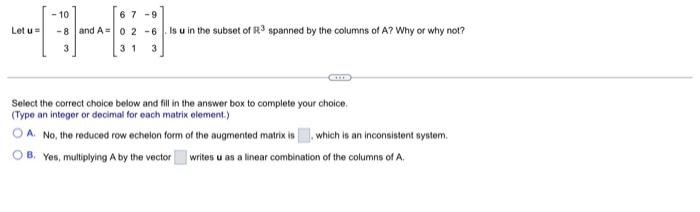 Let u= 67-9 -10 -8 and A 02-6 Is u in the subset of | Chegg.com