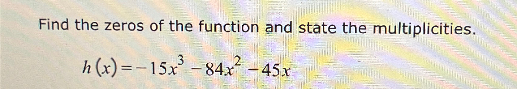 Solved Find the zeros of the function and state the | Chegg.com