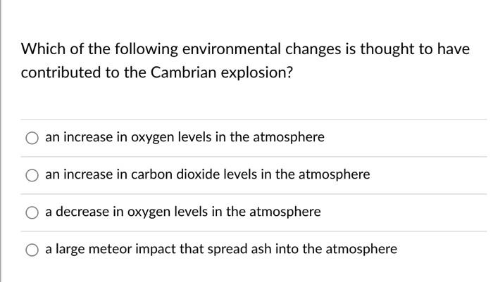 Solved Which of the following environmental changes is | Chegg.com