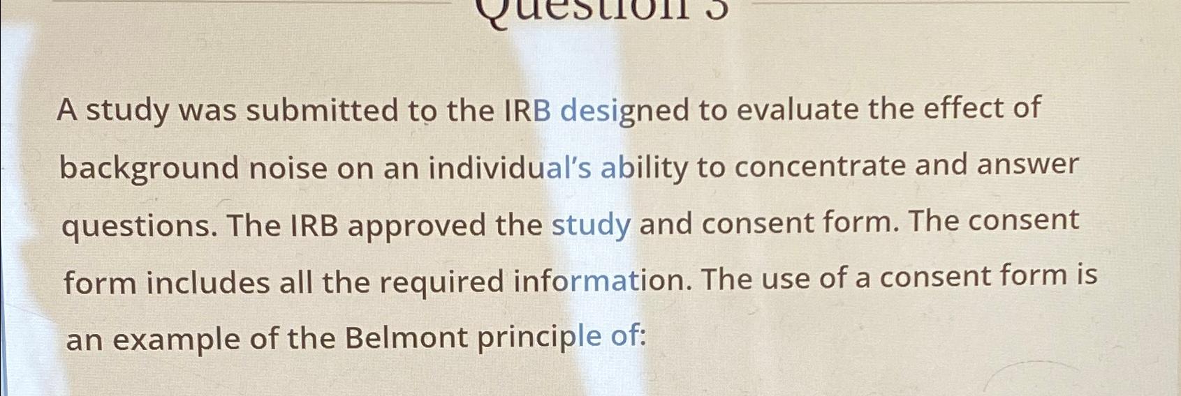 Solved A study was submitted to the IRB designed to evaluate