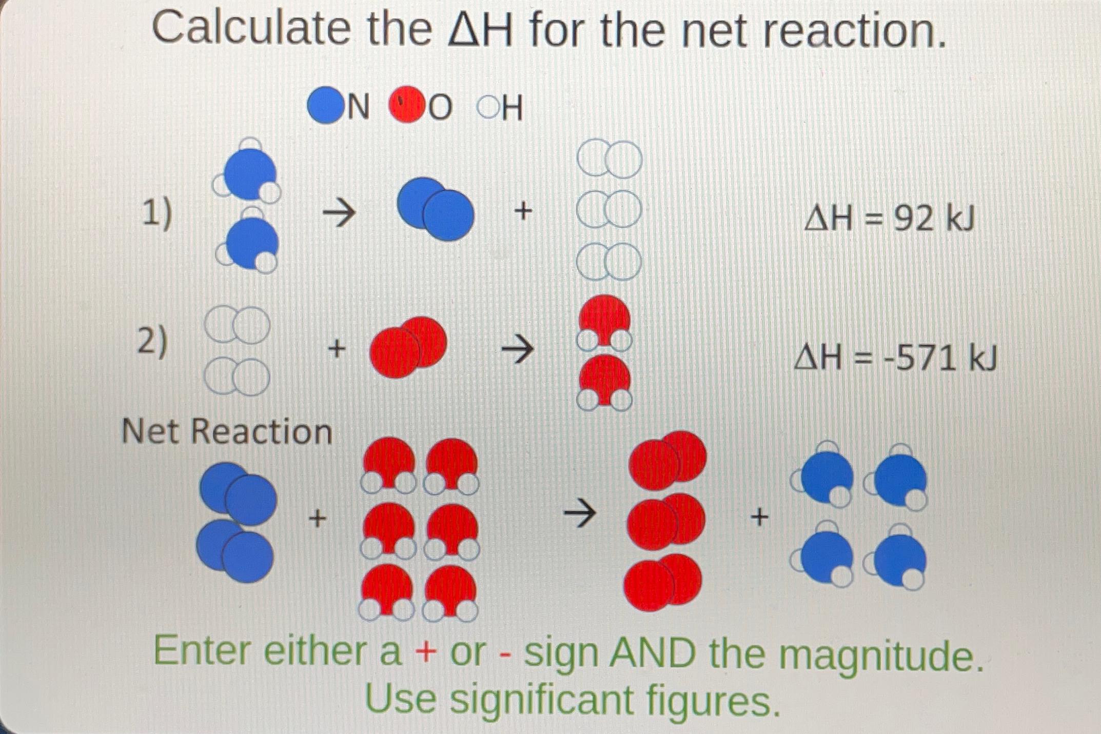 Solved Calculate the ΔH ﻿for the net reaction.Enter either | Chegg.com