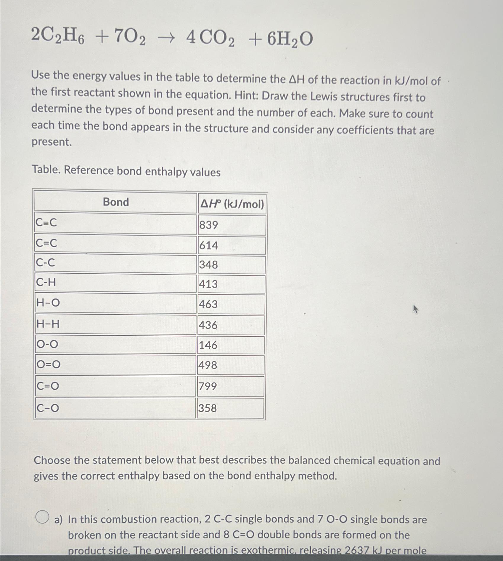 [Solved]: 2C_(2)H_(6)+7O_(2)->4CO_(2)+6H_(2)O nUse the e