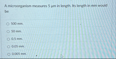 Solved A microorganism measures 5μm in length. Its length | Chegg.com