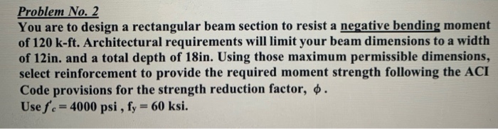 Solved Problem No. 2 You Are To Design A Rectangular Beam | Chegg.com