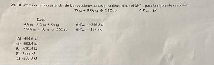 Solved 28. Utilice las entalpias estándar de las reacciones