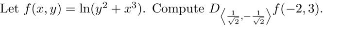 Let \( f(x, y)=\ln \left(y^{2}+x^{3}\right) \). Compute \( D_{\left\langle\frac{1}{\sqrt{2}},-\frac{1}{\sqrt{2}}\right\rangle