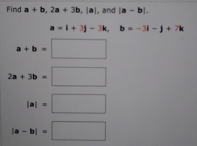 Solved Find a+b,2a+3b,|a|, and | Chegg.com