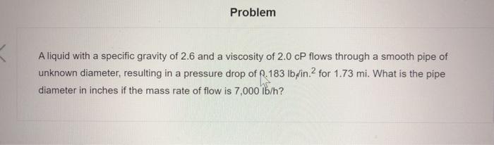 Solved Problem A liquid with a specific gravity of 2.6 and a | Chegg.com