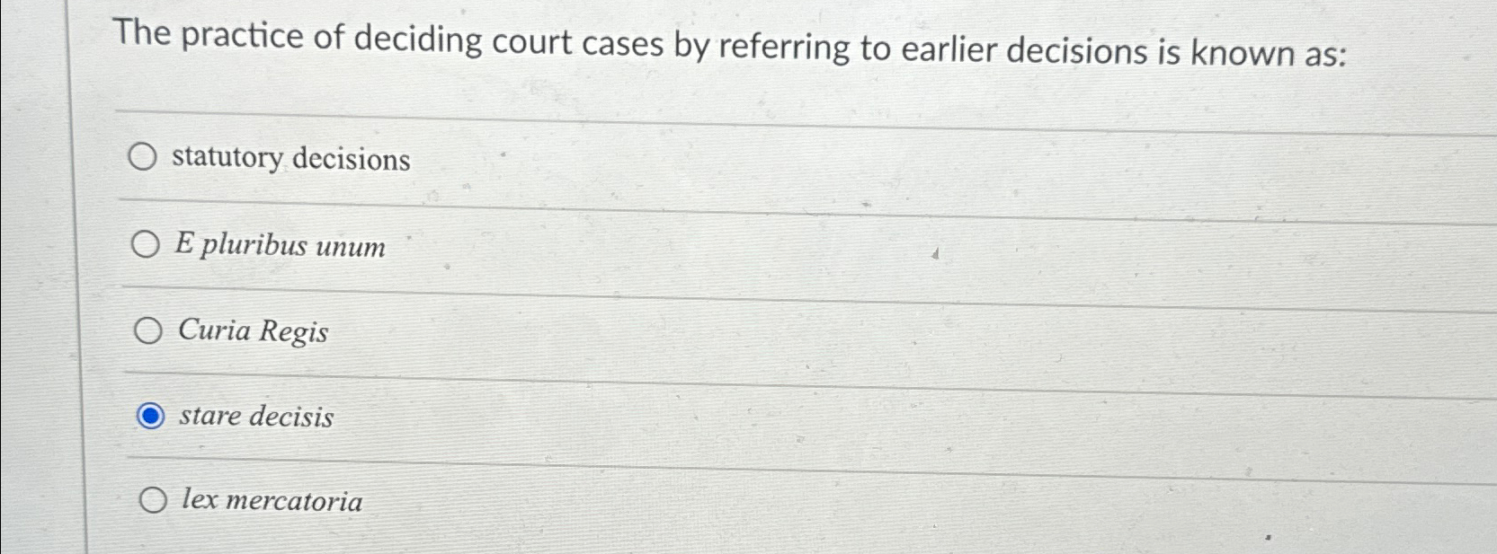 Solved The practice of deciding court cases by referring to | Chegg.com