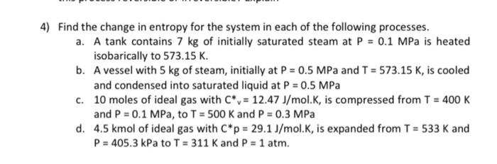 Solved 4) Find the change in entropy for the system in each | Chegg.com