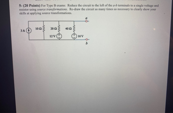 Solved 5- (20 Points) For Type B exams: Reduce the circuit | Chegg.com