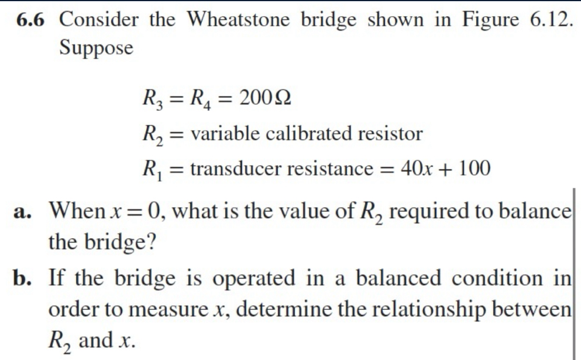 Solved 6.6 ﻿Consider the Wheatstone bridge shown in ﻿Figure | Chegg.com