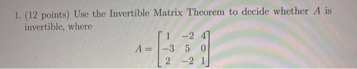 Solved 1. (12 points) Use the Invertible Matrix Theorem to | Chegg.com