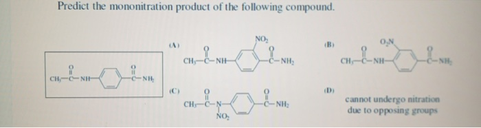 Solved Predict The Mononitration Product Of The Following | Chegg.com