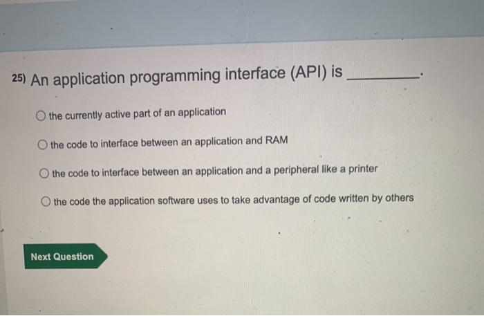 Solved 25) An application programming interface (API) is the | Chegg.com