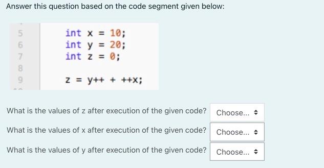 Solved Answer this question based on the code segment given | Chegg.com