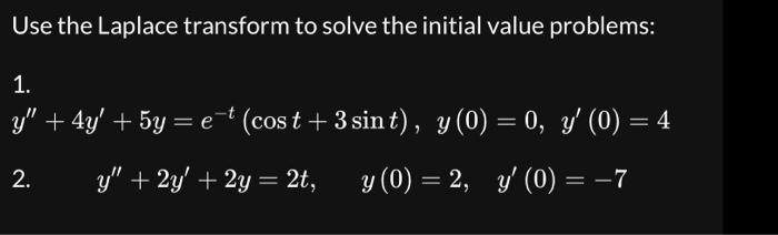 Solved Use the Laplace transform to solve the initial value | Chegg.com