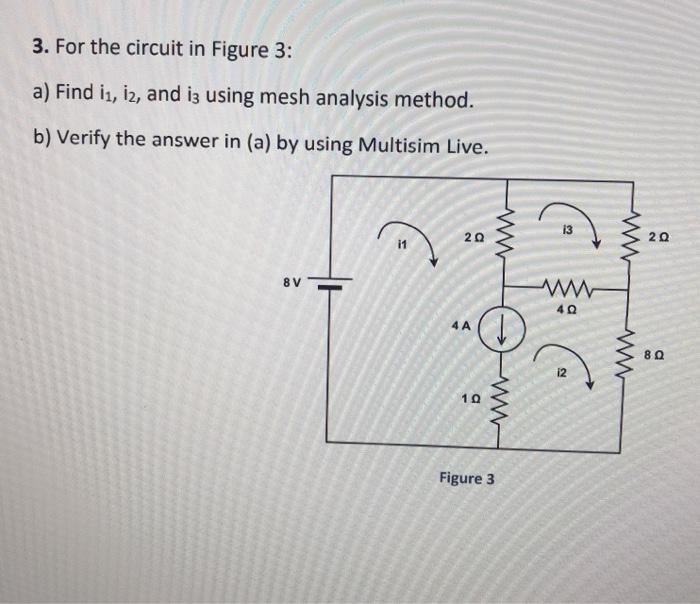 Solved 3. For the circuit in Figure 3: a) Find 11, 12, and | Chegg.com