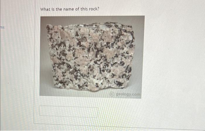 Solved ms What is the name of this rock? geology.com | Chegg.com