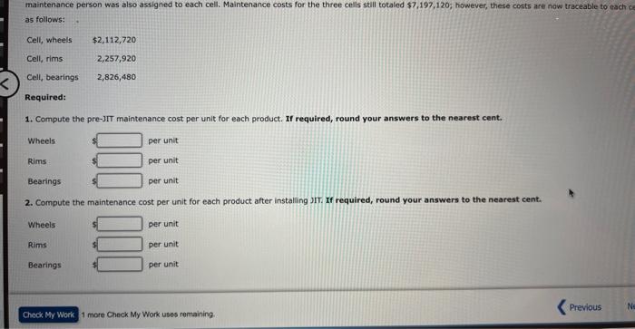 2. Compute the maintenance cost per unit for each product after instaling JIT. If required, round your answers to the nearest