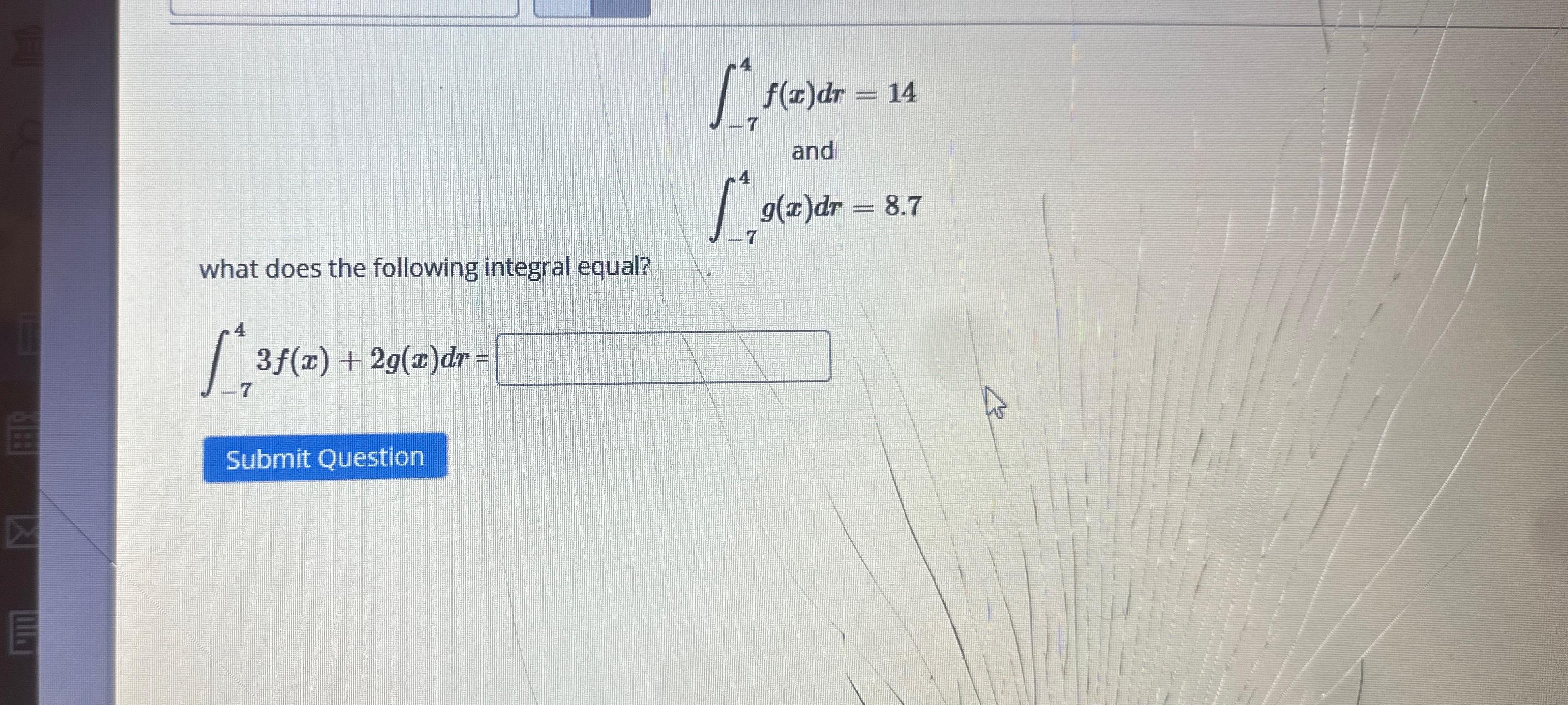 Solved ∫ 74f X Dr 14∫ 74g X Dr 8 7and∫ 74g X Dr 8 7what Does