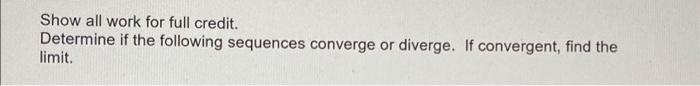 Solved Show all work for full credit. Determine if the | Chegg.com