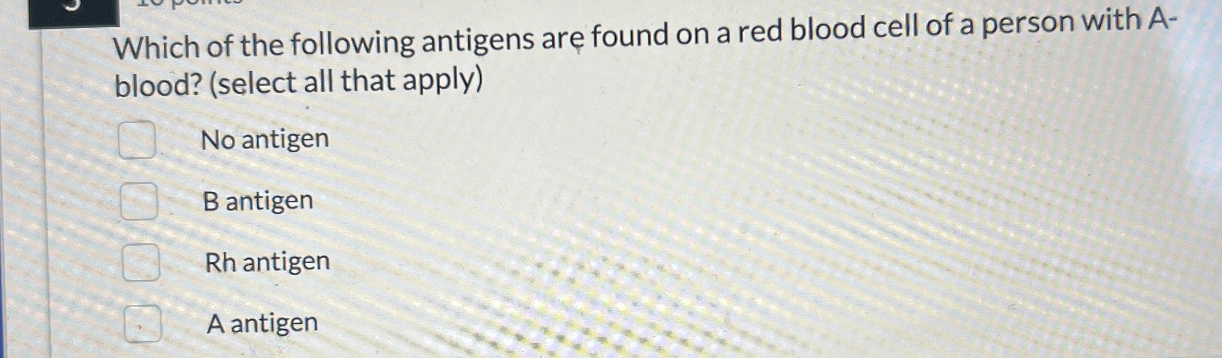 Solved Which of the following antigens are found on a red