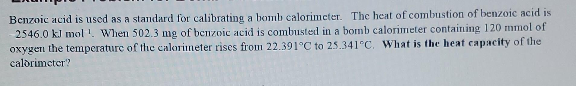 Solved Benzoic acid is used as a standard for calibrating a | Chegg.com