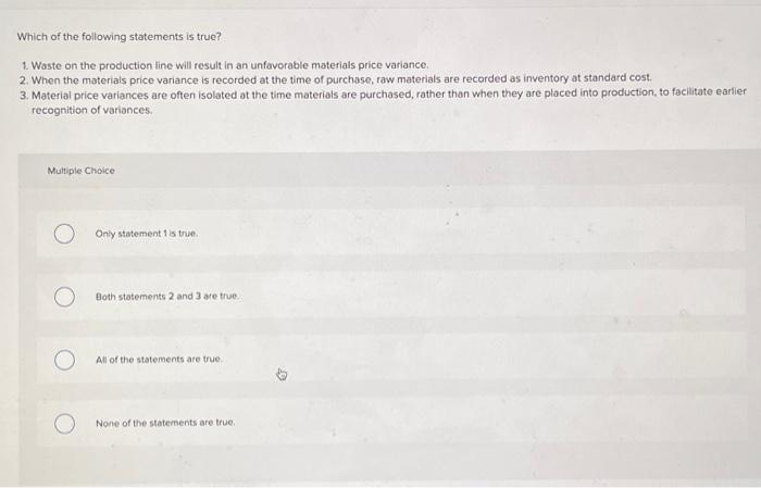 Solved Which of the following statements is true? 1. Waste | Chegg.com