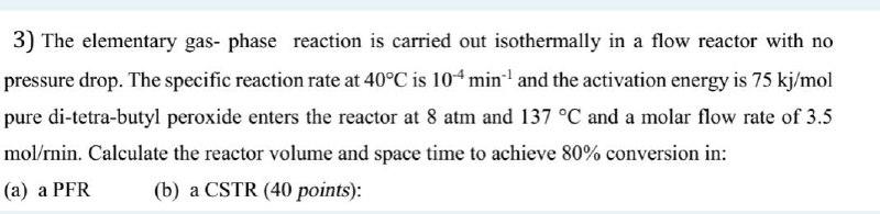 Solved 3) The elementary gas- phase reaction is carried out | Chegg.com