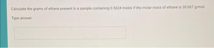 Solved Calculate the grams of ethane present in a sample | Chegg.com