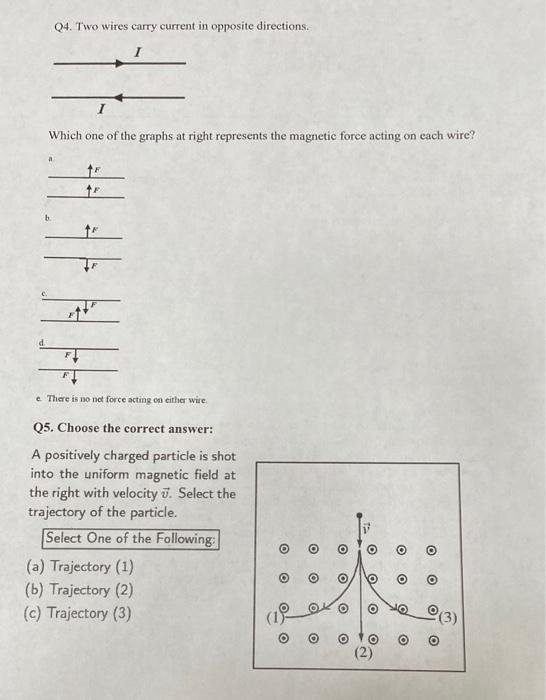 Solved Q4. Two wires carry current in opposite directions. | Chegg.com