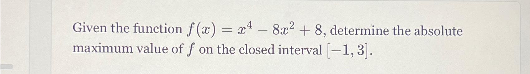 Solved Given The Function F X X4 8x2 8 ﻿determine The