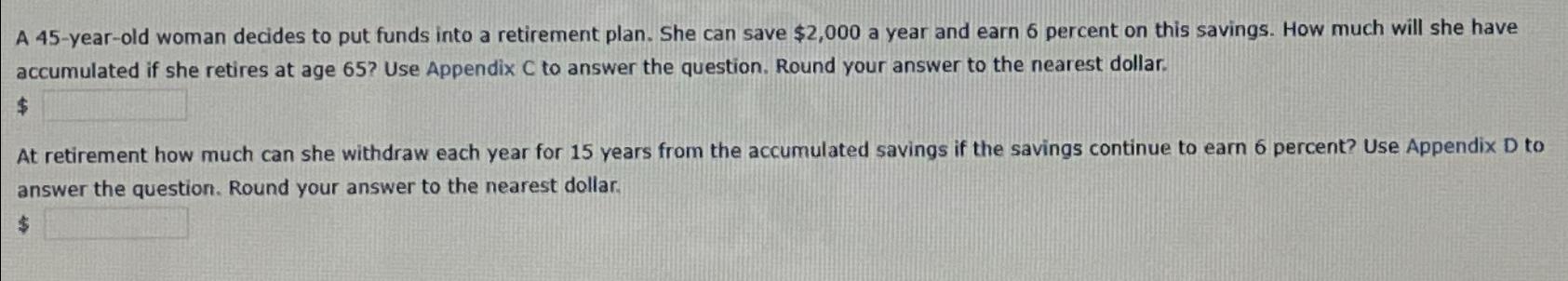 Solved A 45-year-old woman decides to put funds into a | Chegg.com
