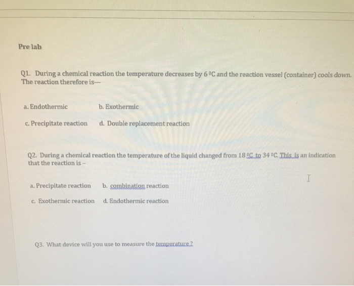 Solved Pre Lab Q1. During A Chemical Reaction The | Chegg.com