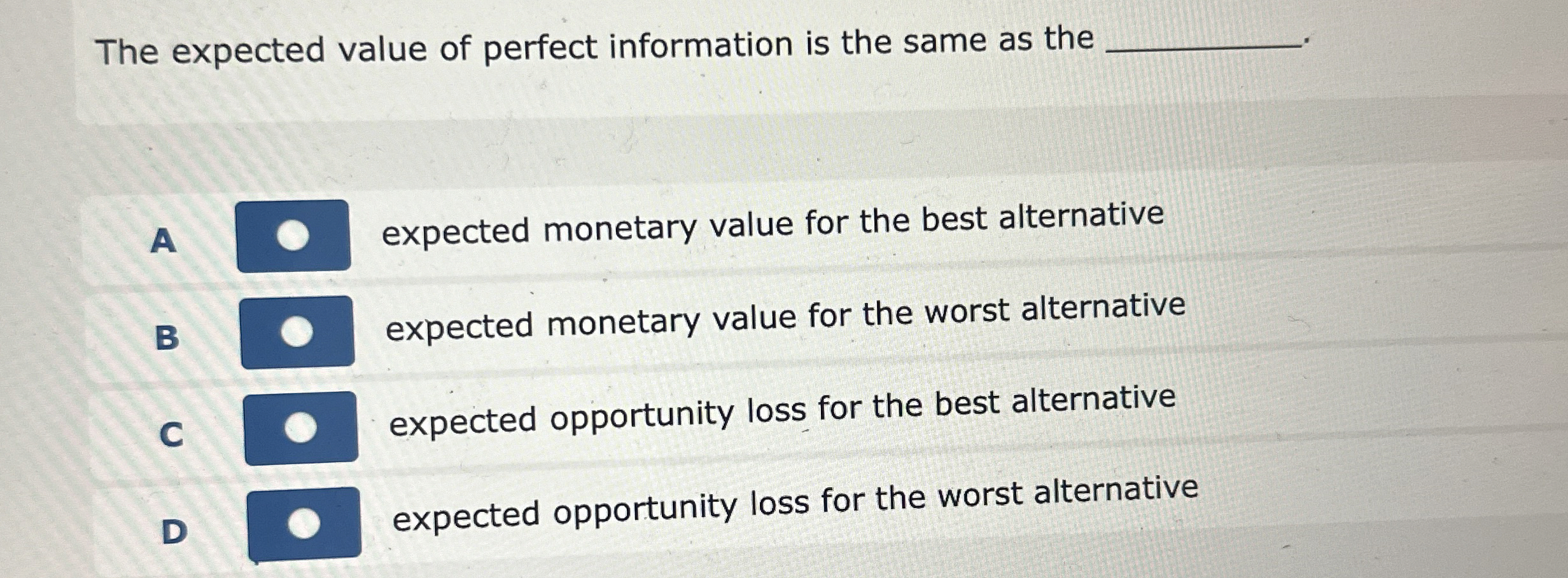 Solved The expected value of perfect information is the same | Chegg.com
