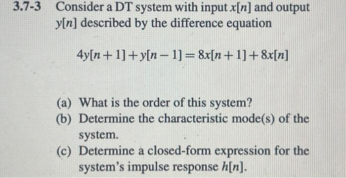 Solved 3.7-3 Consider a DT system with input x[n] and output | Chegg.com