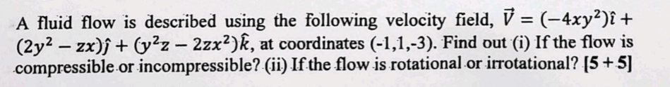 Solved A fluid flow is described using the following | Chegg.com