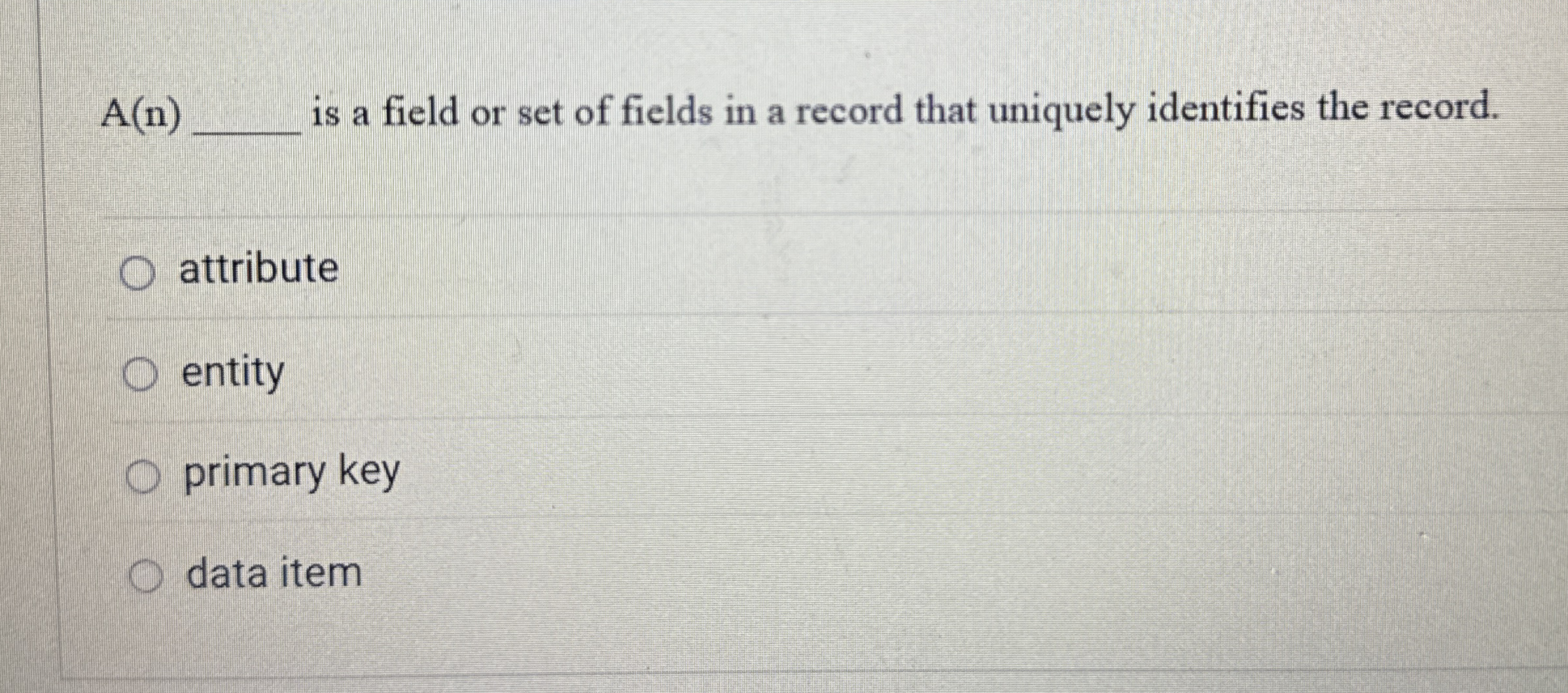Solved A(n) q, ﻿is a field or set of fields in a record that | Chegg.com