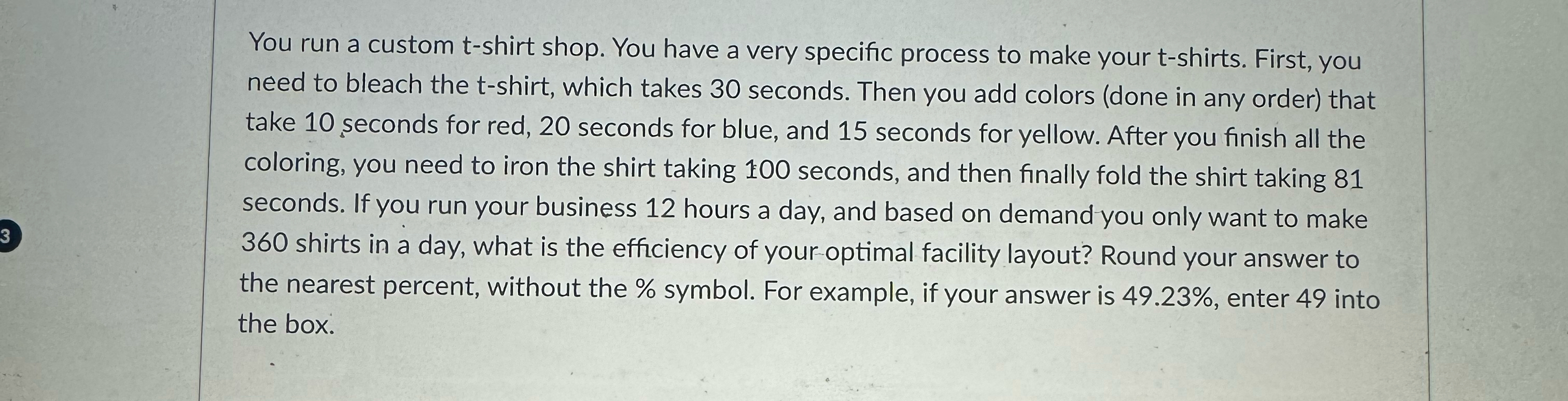 Solved You run a custom t-shirt shop. You have a very | Chegg.com