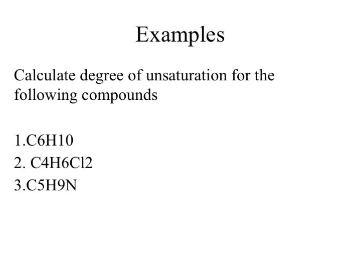 Solved Examples Calculate degree of unsaturation for the | Chegg.com