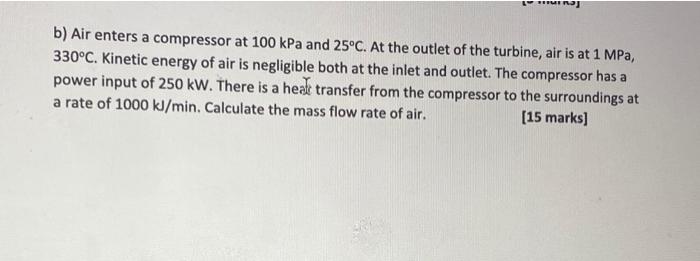 Solved *** b) Air enters a compressor at 100 kPa and 25°C. | Chegg.com